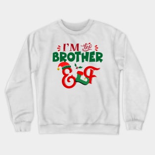 Awesome i’m the brother elf christmas family matching Crewneck Sweatshirt